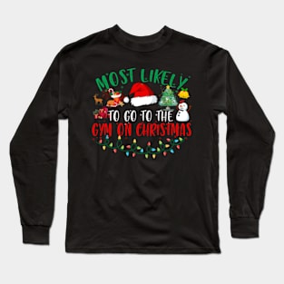 Most Likely To Go To The Gym On Christmas Family Matching Long Sleeve T-Shirt